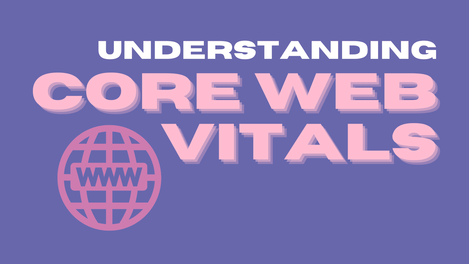 Understanding Core Web Vitals